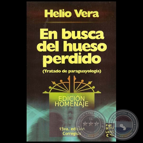 EN BUSCA DEL HUESO PERDIDO - Por HELIO VERA - 15va. edición corregida - Año 2011